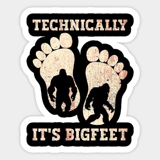 Technically, It's Bigfeet - Bigfoot Sasquatch Believer Sticker by Anassein.os